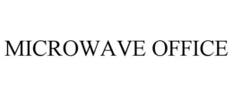 MICROWAVE OFFICE