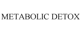 METABOLIC DETOX