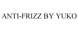 ANTI-FRIZZ BY YUKO