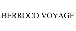 BERROCO VOYAGE