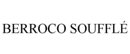 BERROCO SOUFFLÉ