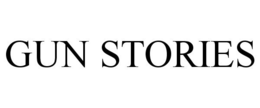 GUN STORIES