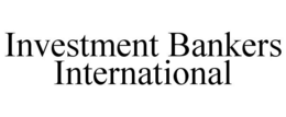 INVESTMENT BANKERS INTERNATIONAL
