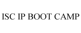 ISC IP BOOT CAMP