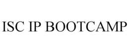ISC IP BOOTCAMP