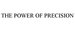 THE POWER OF PRECISION
