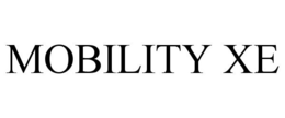 MOBILITY XE