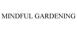 MINDFUL GARDENING