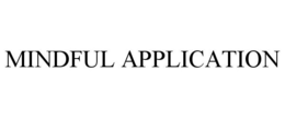 MINDFUL APPLICATION