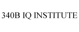 340B IQ INSTITUTE