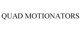 QUAD MOTIONATORS