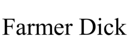 FARMER DICK
