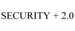 SECURITY + 2.0