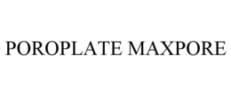 POROPLATE MAXPORE