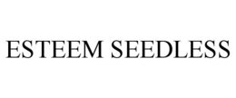 ESTEEM SEEDLESS