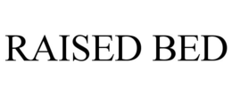 RAISED BED