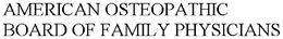 AMERICAN OSTEOPATHIC BOARD OF FAMILY PHYSICIANS