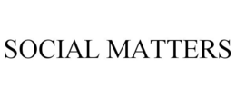 SOCIAL MATTERS