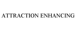 ATTRACTION ENHANCING