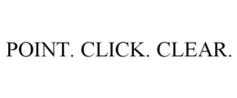 POINT. CLICK. CLEAR.