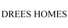 DREES HOMES