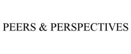 PEERS & PERSPECTIVES
