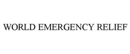 WORLD EMERGENCY RELIEF