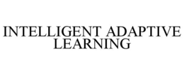 INTELLIGENT ADAPTIVE LEARNING