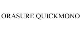 ORASURE QUICKMONO