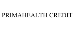PRIMAHEALTH CREDIT