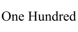 ONE HUNDRED