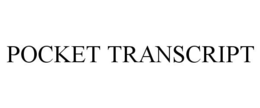 POCKET TRANSCRIPT