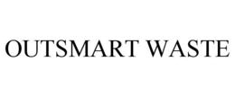 OUTSMART WASTE