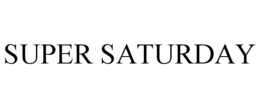 SUPER SATURDAY