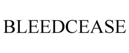 BLEEDCEASE