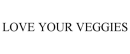 LOVE YOUR VEGGIES
