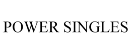POWER SINGLES