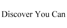 DISCOVER YOU CAN