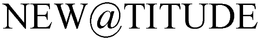 NEW@TITUDE