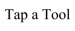 TAP A TOOL