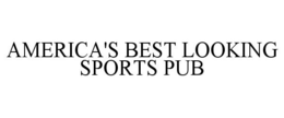 AMERICA'S BEST LOOKING SPORTS PUB