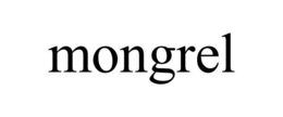 MONGREL