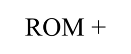 ROM +