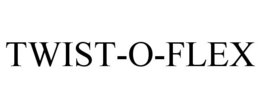 TWIST-O-FLEX