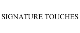 SIGNATURE TOUCHES