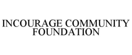INCOURAGE COMMUNITY FOUNDATION