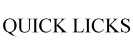 QUICK LICKS