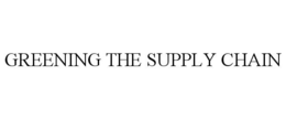 GREENING THE SUPPLY CHAIN