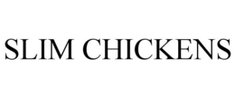 SLIM CHICKENS