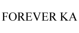FOREVER KA